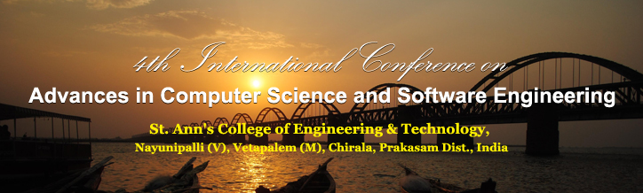 4th International Conference on Advances in Computer Science and Software Engineering (ICACSSE-2019), St. Ann's College of Engineering & Technology, Chirala, Prakasam Dist., India.<Br><br>